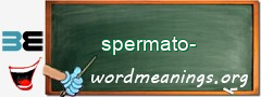 WordMeaning blackboard for spermato-